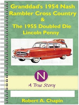 cover image of Granddad's 1954 Nash Rambler Cross Country Station Wagon & the 1955 Doubled Die Penny